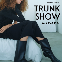 NEBULONI E. TRUNK SHOW in Osaka